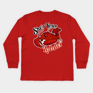 She's Your Lobster Kids Long Sleeve T-Shirt